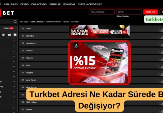 Turkbet Adresi Ne Kadar Sürede Bir Değişiyor