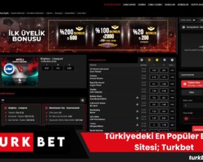Türkiye’deki En Popüler Bahis Sitesi; Turkbet